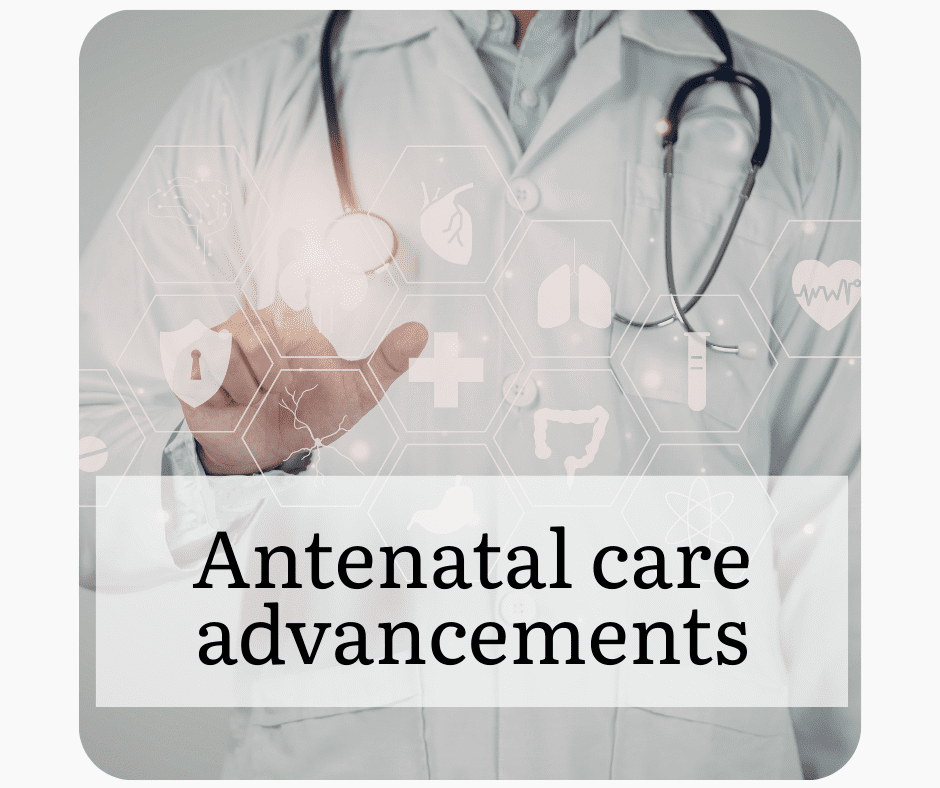 Antenatal care advancements