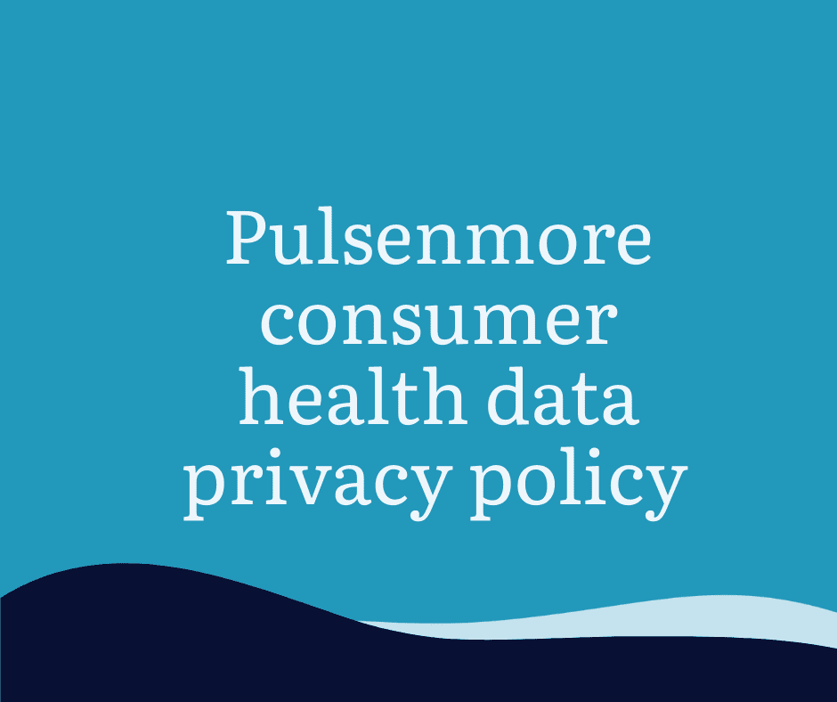 Pulsenmore consumer health data privacy policy